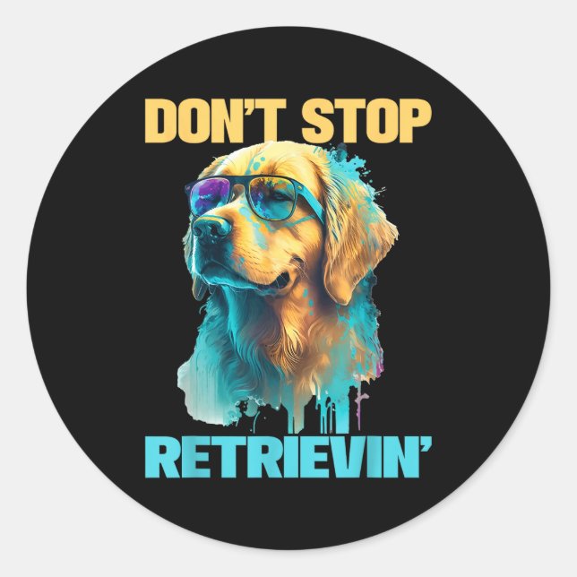 Pegatina Redonda Don't Stop Retrievin - Retro Golden Retriever Dog  (Anverso)
