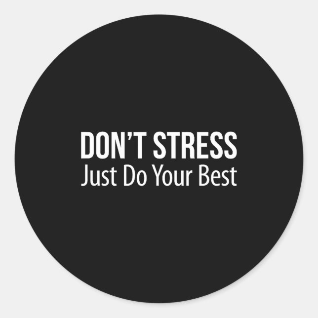 Pegatina Redonda Don't Stress - Just Do Your -  (Anverso)