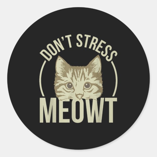 Pegatina Redonda Don't Stress Meowt  (Anverso)
