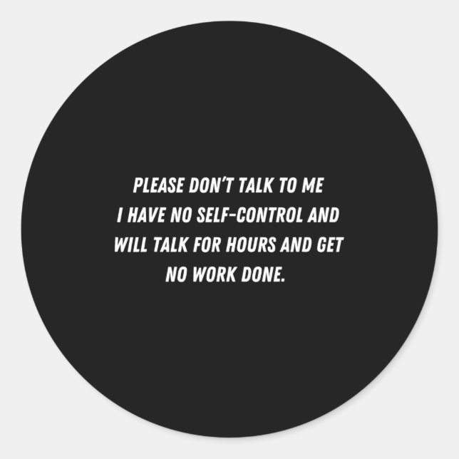 Pegatina Redonda Don't Talk To Me - Funny Distracted Add Shirt  (Anverso)