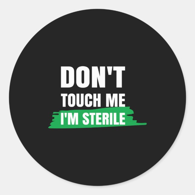Pegatina Redonda Dont Touch Me Im Sterile Funny Surgical Tech  (Anverso)