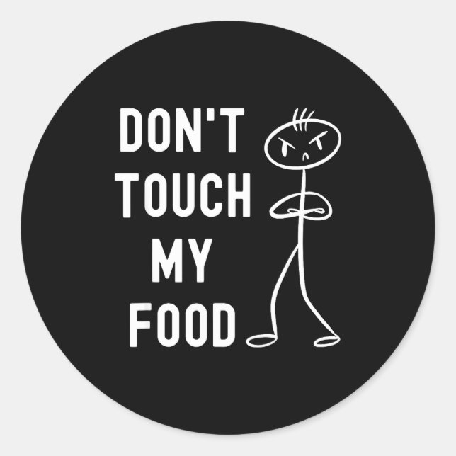 Pegatina Redonda Don't Touch My Food Funny Joke  (Anverso)