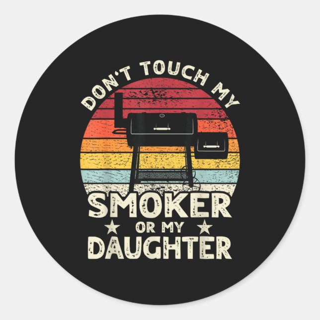 Pegatina Redonda Don't Touch My Smoker Or My Daughter Retro Bbq Gri (Anverso)