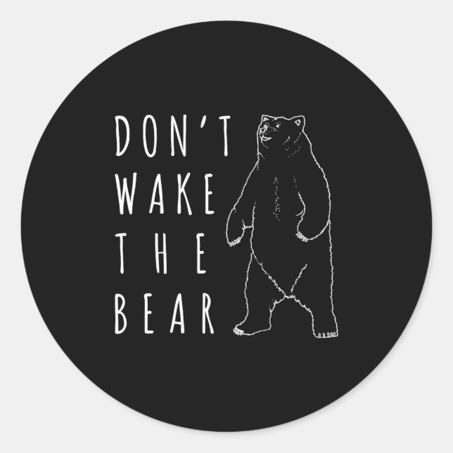 Pegatina Redonda Dont Wake The Bear Shirt, Funny Sleepy Hibernation (Anverso)