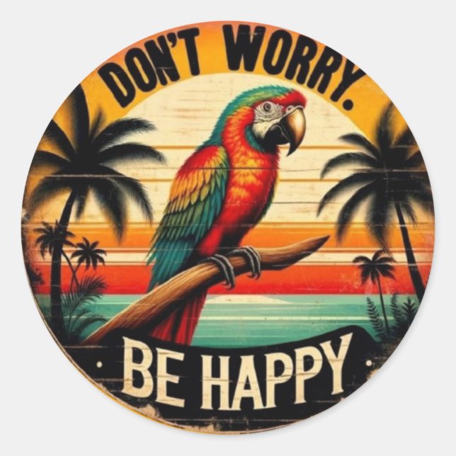 Pegatina Redonda Don't Worry, Be Happy Round Tropical Parrot Art (Anverso)