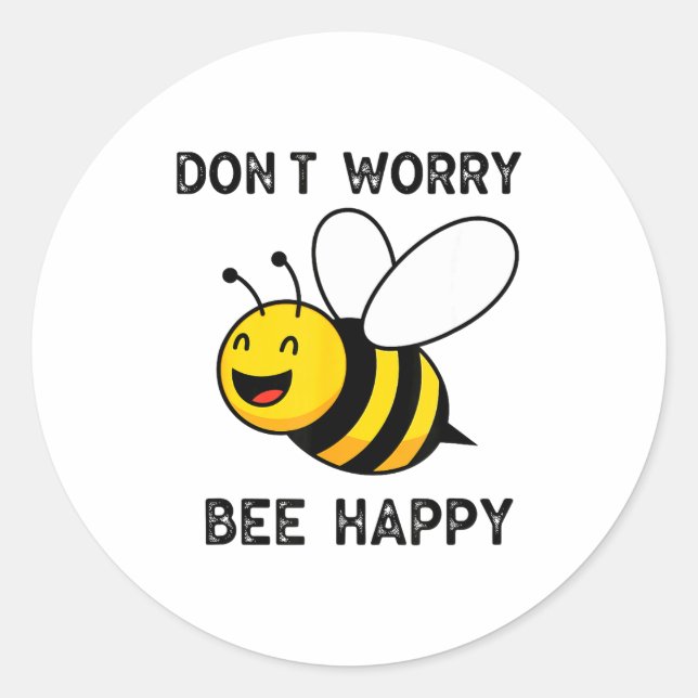 Pegatina Redonda Don't Worry Bee Happy Cute Funny Sitive Quote  (Anverso)