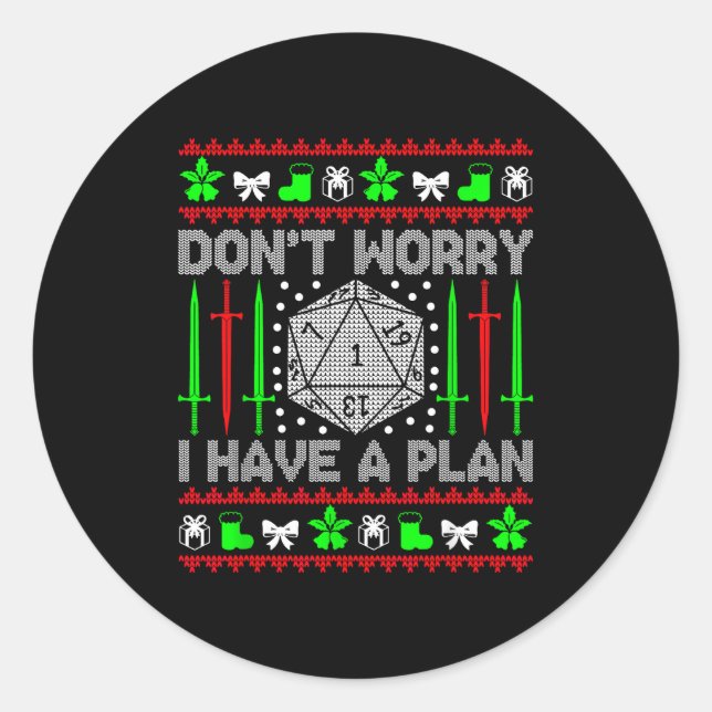 Pegatina Redonda Don't Worry I Have Plan Christmas D20 Ugly Tableto (Anverso)