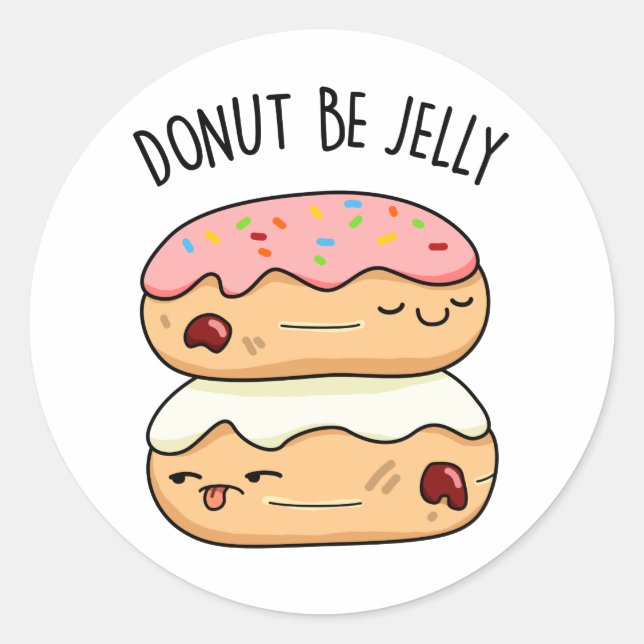 Pegatina Redonda Donut Be Jelly Funny Donut Pun (Anverso)