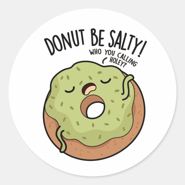 Pegatina Redonda Donut Be Salty Funny Donut Pun (Anverso)