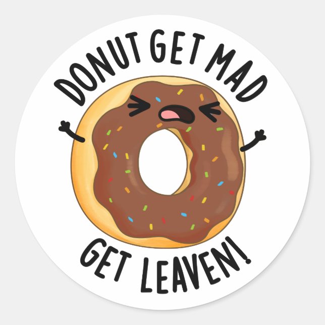 Pegatina Redonda Donut Get Mad Get Leaven Funny Donut Pun (Anverso)