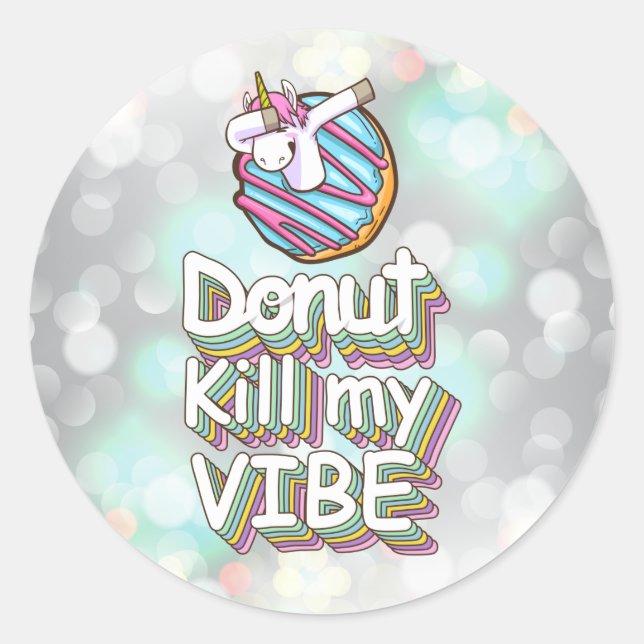 Pegatina Redonda Donut Kill My Vibe | Unicorn (Anverso)