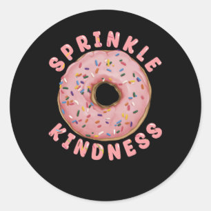 Pegatina Redonda Donut Sprinkle Kindness Funny Chicas Sweet Doughnu