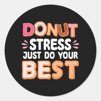 Pegatina Redonda Donut Stress Hagan lo mejor de tu donut Lover Funn