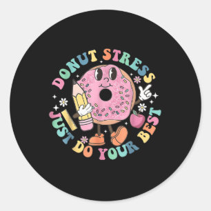 Pegatina Redonda Donut Stress Haz lo mejor que puedas, Día de prueb