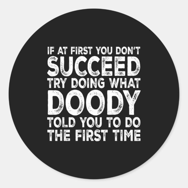 Pegatina Redonda Doody - If At First You Don't Succeed Try Doing Wh (Anverso)