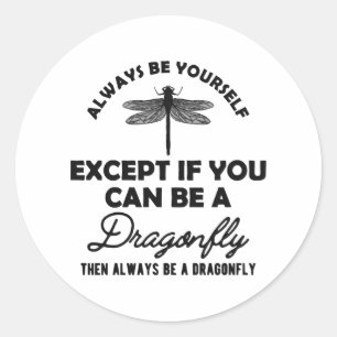 Pegatina Redonda Dragonfly - Sé tú mismo excepto si puedes ser