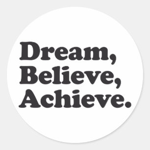 Pegatina Redonda Dream Believe Achieve
