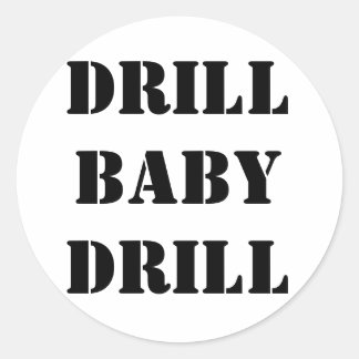 PEGATINA REDONDA DRILL BABY DRILL