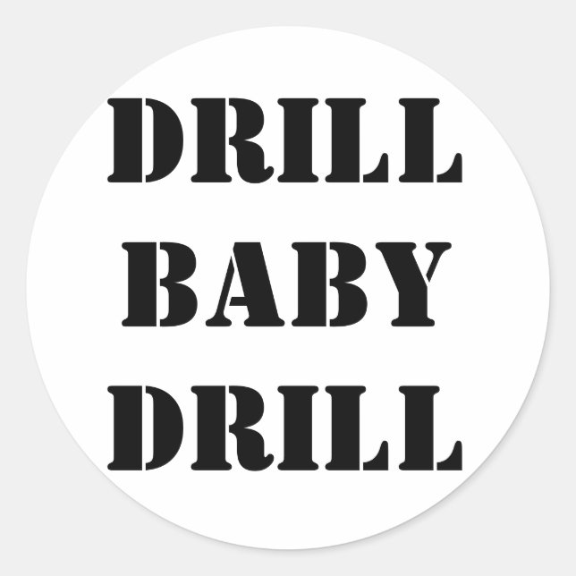 PEGATINA REDONDA DRILL BABY DRILL (Anverso)