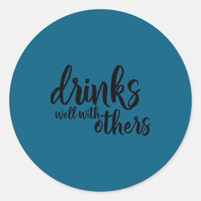 Pegatina Redonda Drinks Well With Others Quote Funny Saying Gift  (Anverso)