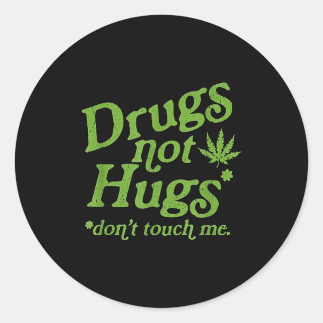 Pegatina Redonda Drug Not Hugs Don't Touch Me Weed Canabis  (Anverso)