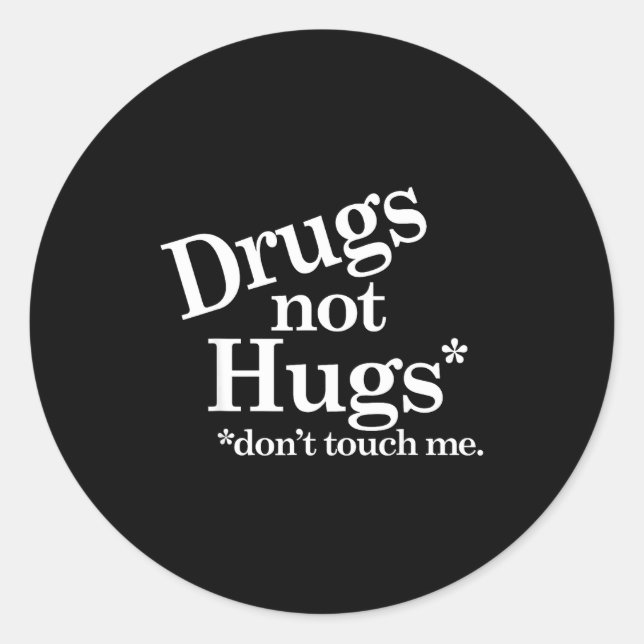Pegatina Redonda Drugs Not Hugs Don't Touch Me  (Anverso)