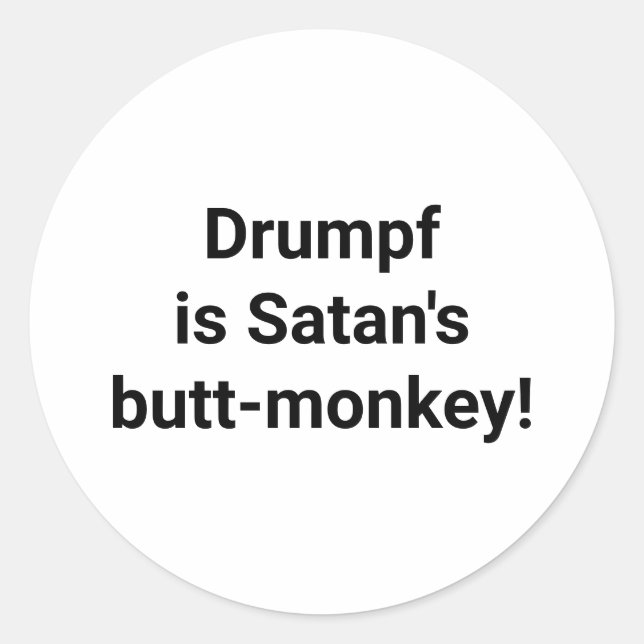 Pegatina Redonda Drumpf es el Hankamer de Satanás Butt-Monkey Artju (Anverso)