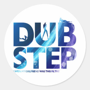 Pegatina Redonda Dubstep Me Gustaría Que Mi Novia Fuera Tan Sucia