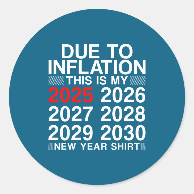Pegatina Redonda Due To Inflation Funny New Year 2026 Tee Men Women (Anverso)