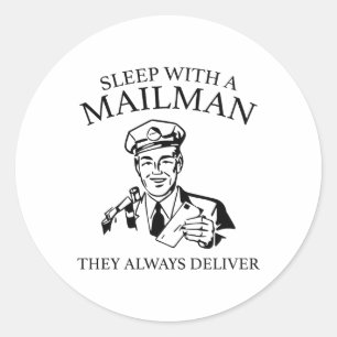 Pegatina Redonda Duerme Con Un Mailman. Siempre Lo Entregan.