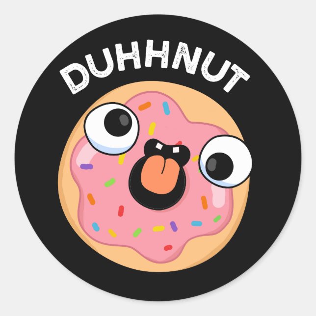 Pegatina Redonda Duhh-nut Gracioso Silly Donut Pun Dark BG (Anverso)