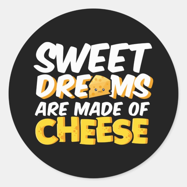Pegatina Redonda Dulces Sueños Hechos de Queso Pun Divertido para A (Anverso)