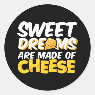 Pegatina Redonda Dulces Sueños Hechos de Queso Pun Divertido para A