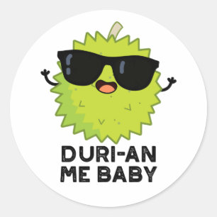 Pegatina Redonda Duri-an Me Baby Funny Durian Fruit Pun