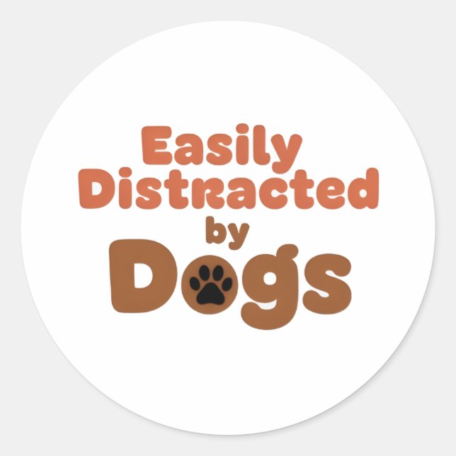 Pegatina Redonda Easily Distracted by Dogs Sticker (Anverso)