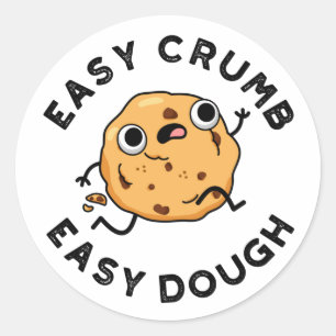 Pegatina Redonda Easy Crumb Easy Dough Funny Cookie Pun