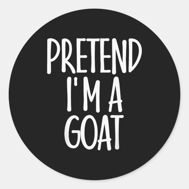 Pegatina Redonda Easy Pretend I'm Goat Costume Gift Funny Farmer Ha (Anverso)