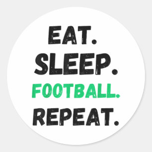 Pegatina Redonda Eat Sleep Football Repetir El Estúpido Estúpido Fú