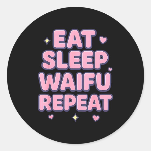 Pegatina Redonda Eat Sleep Waifu Repeat Cute Anime Girl Fan Otaku M (Anverso)