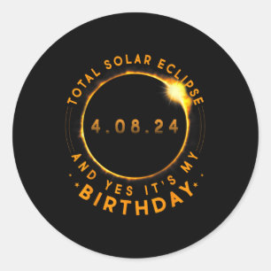 Pegatina Redonda Eclipse solar total y sí es mi cumpleaños abril