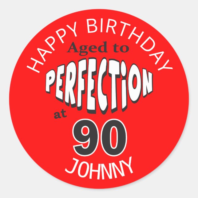 Pegatina Redonda Edad a la perfección a los 90 años | 90 cumpleaños (Anverso)