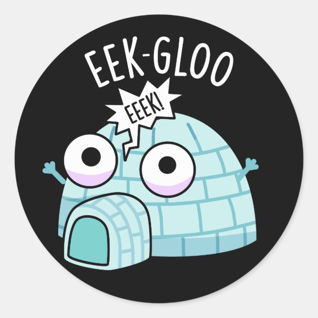 Pegatina Redonda Eek-gloo Funny Igloo Pun Dark BG (Anverso)