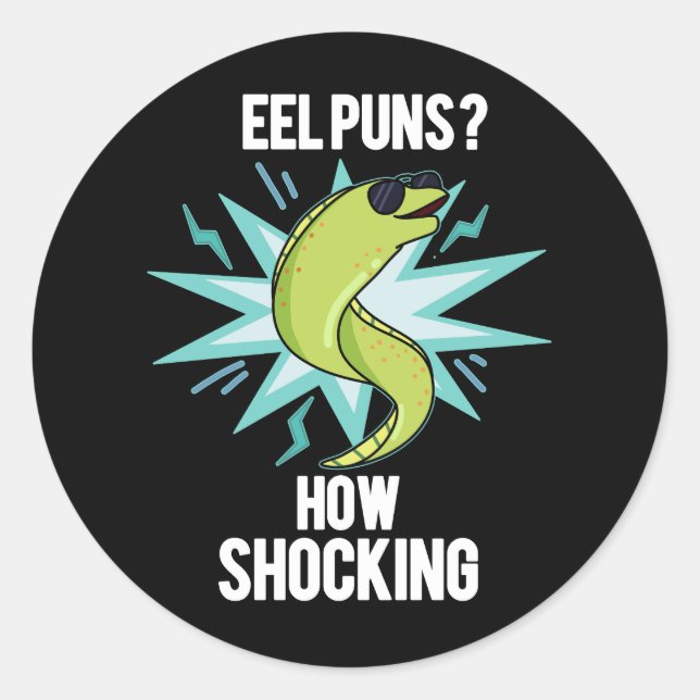 Pegatina Redonda Eel Puns Cómo Sorprendente Gracioso Animal Pun Dar (Anverso)
