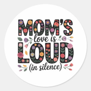 Pegatina Redonda El amor de mamá es fuerte (en silencio)