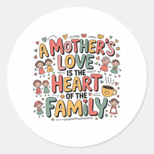 Pegatina Redonda El amor de una madre es el corazón de la familia