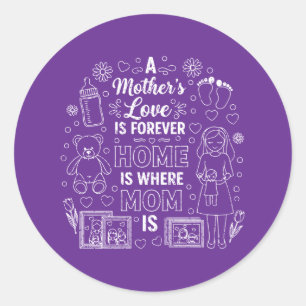 Pegatina Redonda El amor de una madre es para siempre y el hogar es