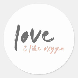 Pegatina Redonda El amor es como el oxígeno   Dulce romántico moder