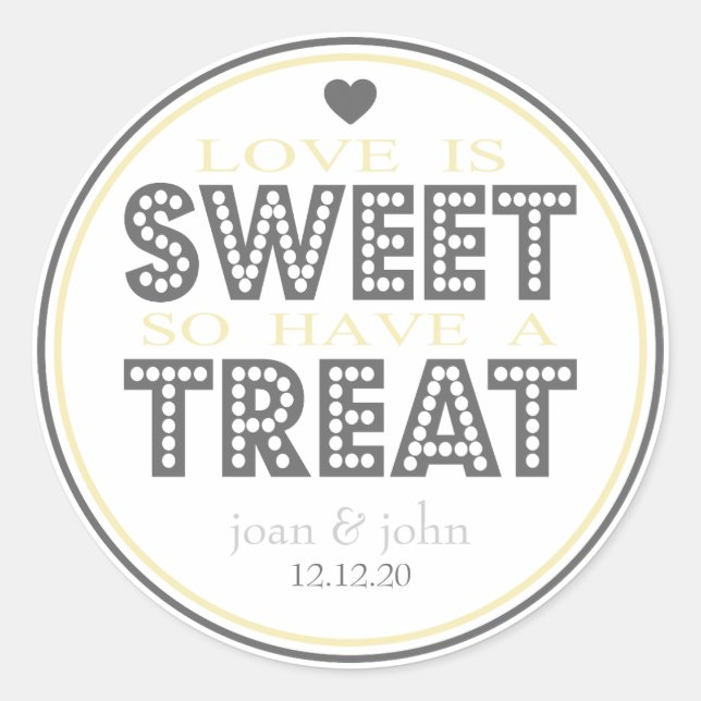 Pegatina Redonda El Amor Es Dulce, Así Que Tengan Un Tratamiento (A (Anverso)