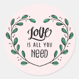 Pegatina Redonda El amor es todo lo que necesitas