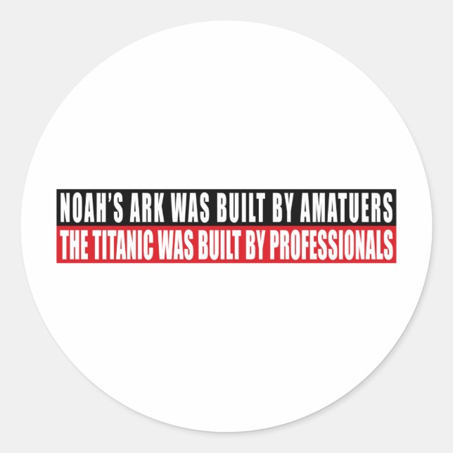 Pegatina Redonda El Arca de Noé fue construida por Amatuers... (Anverso)
